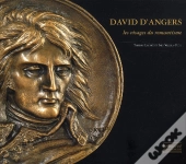 David D Angers, Les Visages Du Romantisme