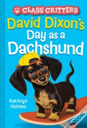 Capa do artigo David Dixonâ€™S Day As A Dachshund (Class Critters #2)