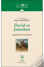 David Et Jonathan ; Histoire D'Un Mythe