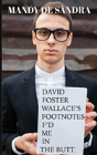 David Foster Wallace'S Footnotes F'D Me In The Butt - Preview
