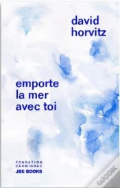 Capa do artigo David Horvitz Emporte La Mer Avec Toi /Francais