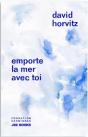 David Horvitz Emporte La Mer Avec Toi /Francais - Preview