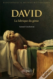 David ; La Fabrique Du Génie