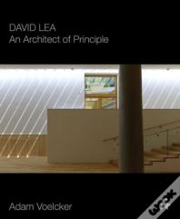 David Lea: An Architect Of Principle