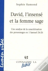 David, L'Insensé Et La Femme Sage