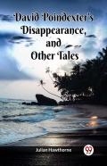 David Poindexter'S Disappearance And Other Tales