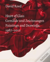 David Reed: Heart Of Glass