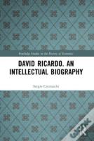 David Ricardo. An Intellectual Biography
