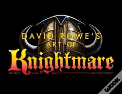 David Rowe'S Art Of Knightmare