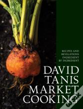 David Tanis Market Cooking