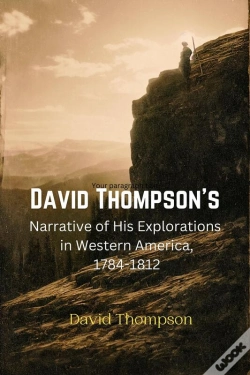 Capa do artigo David Thompson'S  Narrative Of His Explorations  In Western America, 1784-1812