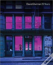 David Zwirner: 25 Years