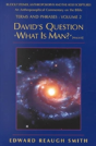 David'S Question "What Is Man?" - Preview