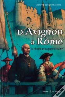 Capa do artigo D'Avignon À Rome - Le Bienheureux Pape Urbain V