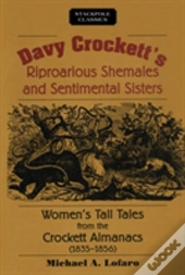 Davy Crockett'S Riproarious Shemales And Sentimental Sisters