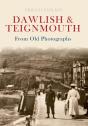 Dawlish & Teignmouth From Old Photographs - Preview