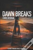 Dawn Breaks (Tearing Through Space Book 3)