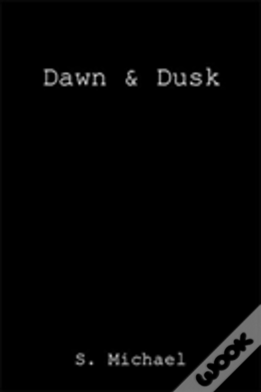 Dawn & Dusk
