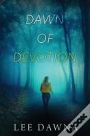 Dawn Of Devotion