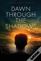 Dawn Through The Shadows