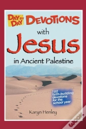 Day By Day Devotions With Jesus In Ancient Palestine