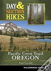 Day & Section Hikes Pacific Crest Trail: Oregon