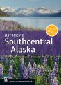 Day Hiking Southcentral Alaska - Preview