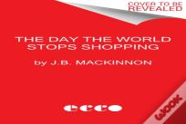 Day The World Stops Shopping