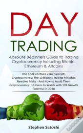 Day Trading: Absolute Beginners Guide To