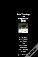 Day Trading For Beginners 2021