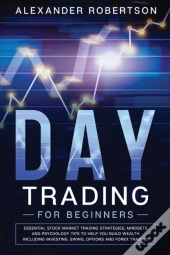 Day Trading For Beginners: The Practical