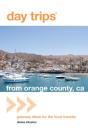 Day Trips From Orange County, Ca - Preview