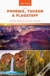Day Tripsâ® From Phoenix, Tucson & Flagstaff