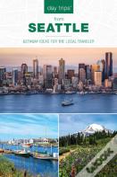 Day Tripsâ® From Seattle