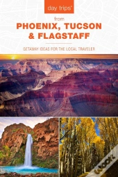 Day Trips(R) From Phoenix, Tucson & Flagstaff