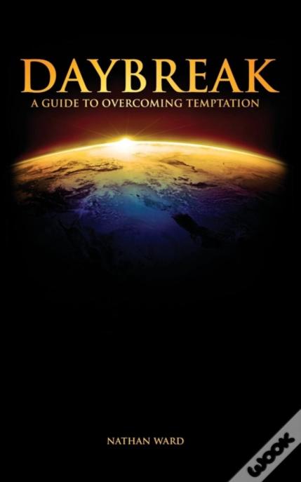 Daybreak: A Guide To Overcoming Temptation