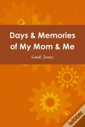 Capa do artigo Days & Memories Of My Mom & Me
