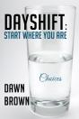 Dayshift: Start Where You Are - Preview