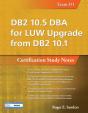 Db2 10.5 Dba For Luw Upgrade From Db2 10.1: Certification Study Notes (Exam 311) - Preview