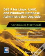 Db2 9 For Linux, Unix, And Windows Database Administration Upgrade Certification Study Guide