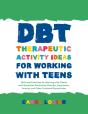Dbt Therapeutic Activity Ideas For Working With Teens - Preview