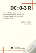 Dc : 0-3 R ; La Classification Diagnostique De La Santé Mentale Et Des Troubles Du Développement De La Première Et Petite Enfance