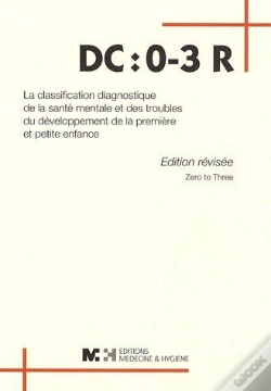 Capa do artigo Dc : 0-3 R ; La Classification Diagnostique De La Santé Mentale Et Des Troubles Du Développement De La Première Et Petite Enfance