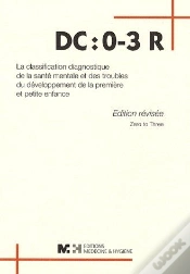 Capa do artigo Dc : 0-3 R ; La Classification Diagnostique De La Santé Mentale Et Des Troubles Du Développement De La Première Et Petite Enfance