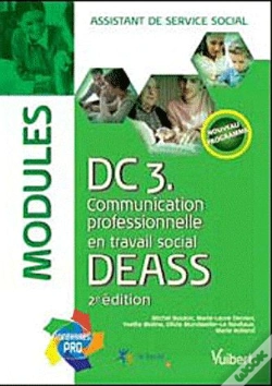 Capa do artigo Dc3 ; Communication Professionnelle Et Travail Social ; Deass ; Modules (2e Édition)
