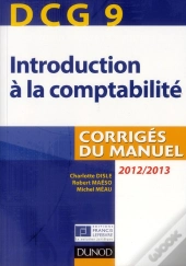 Dcg 9 ; Introduction À La Comptabilité ; Corrigés Du Manuel (4e Édition)