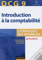 Dcg 9 ; Introduction À La Comptabilité ; Corrigés Du Manuel (7e Édition)