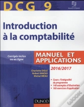 Dcg 9 ; Introduction À La Comptabilité ; Manuel Et Applications (Édition 2016/2017)