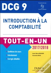 Dcg 9 ; Introduction À La Comptabilité ; Tout-En-Un (Édition 2017/2018)