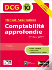 Dcg : Comptabilité Approfondie ; Épreuve 10 ; Manuel & Applications (Édition 2024/2025)